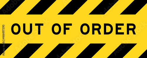 Yellow and black color with line striped label banner with word out of order