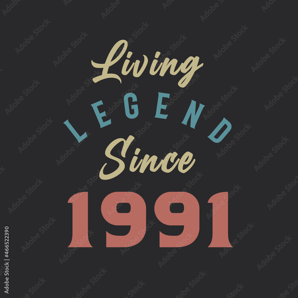Obraz premium Living Legend since 1991, Born in 1991 vintage design vector
