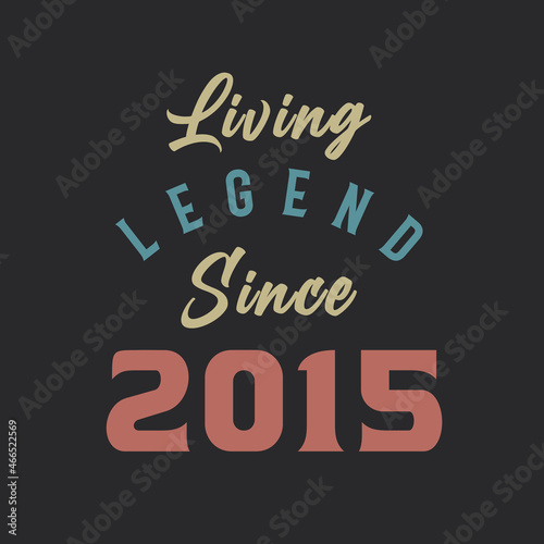 Living Legend since 2015  Born in 2015 vintage design vector