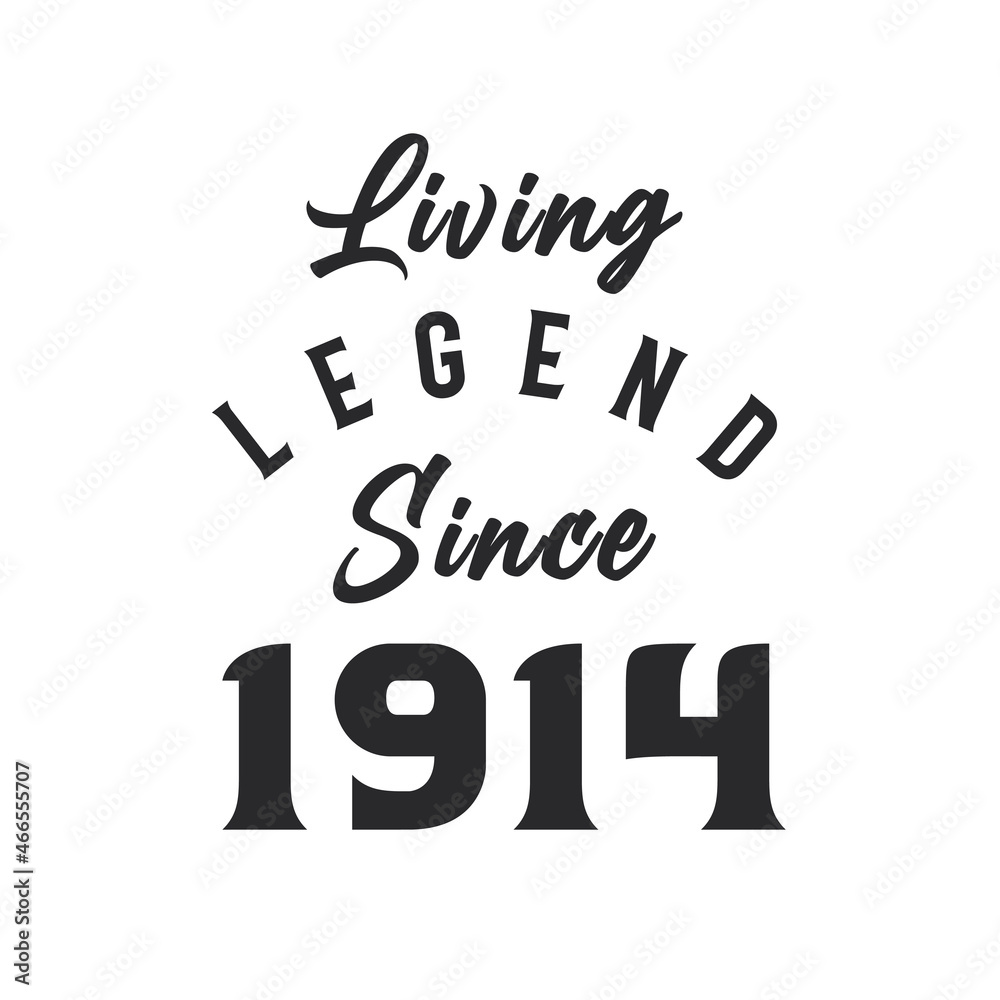 Living Legend since 1914, Legend born in 1914