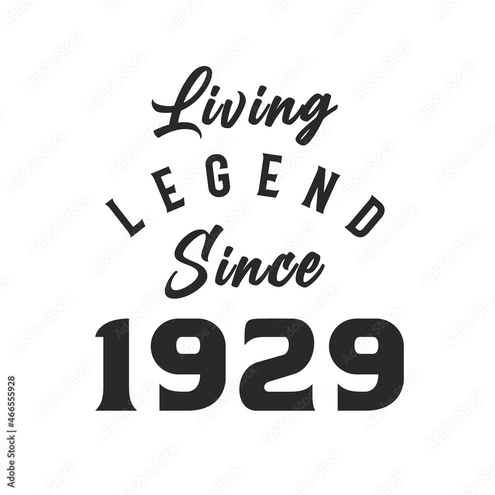 Living Legend since 1929, Legend born in 1929 Living Legend since 1929, Legend born in 1929