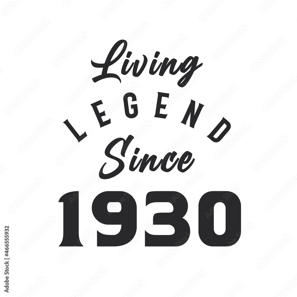 Living Legend since 1930, Legend born in 1930 Living Legend since 1930, Legend born in 1930
