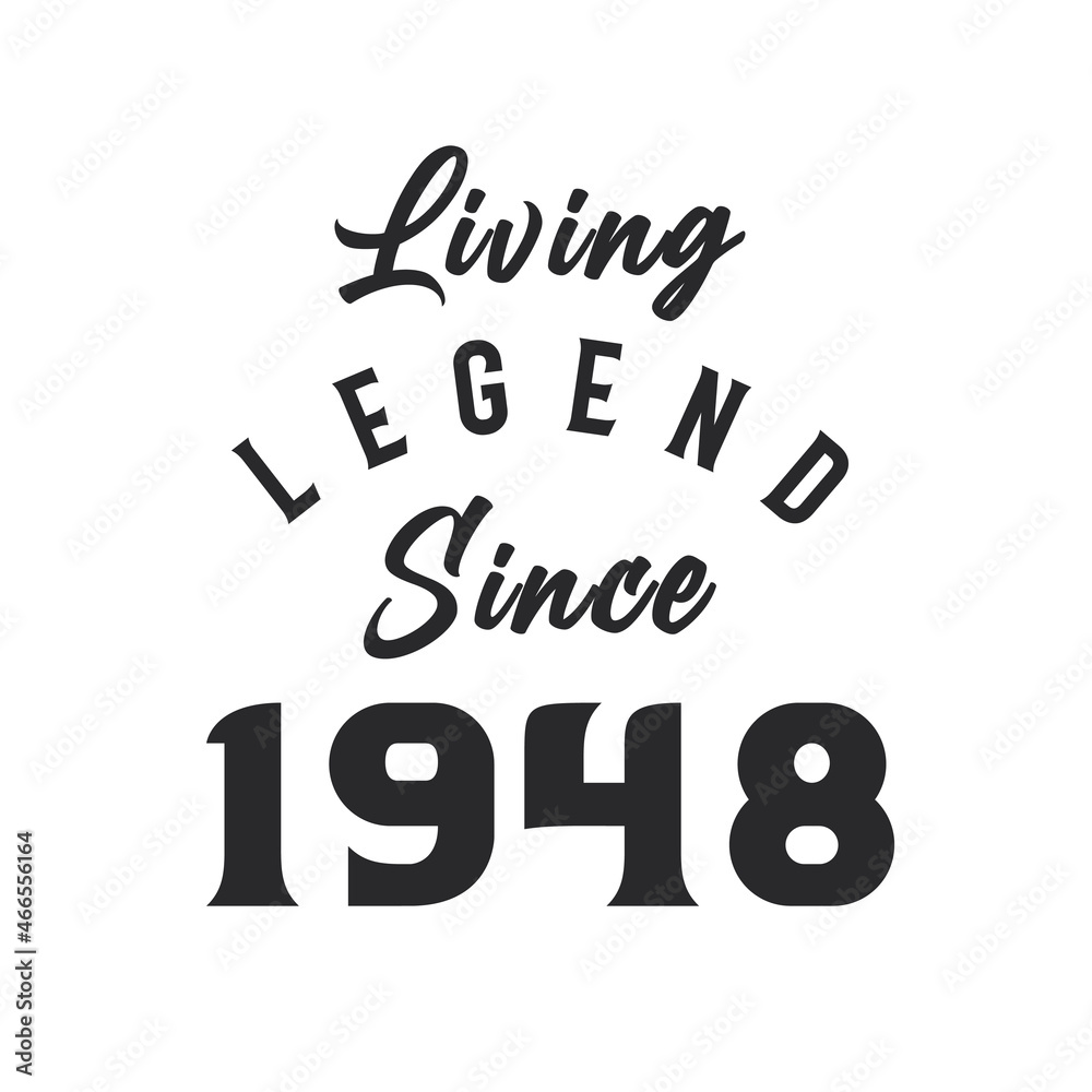 Living Legend since 1948, Legend born in 1948