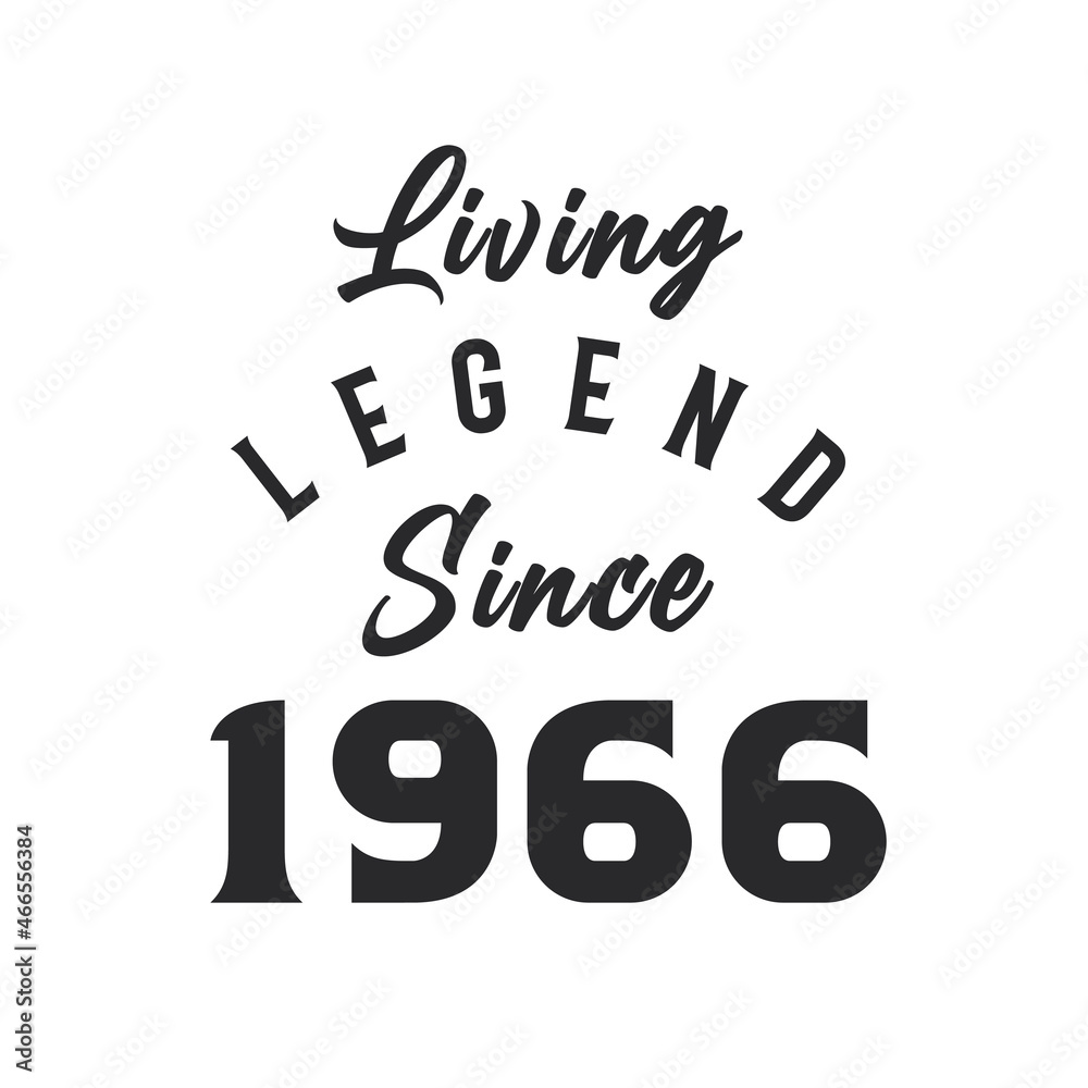 Living Legend since 1966, Legend born in 1966