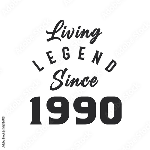 Living Legend since 1990, Legend born in 1990