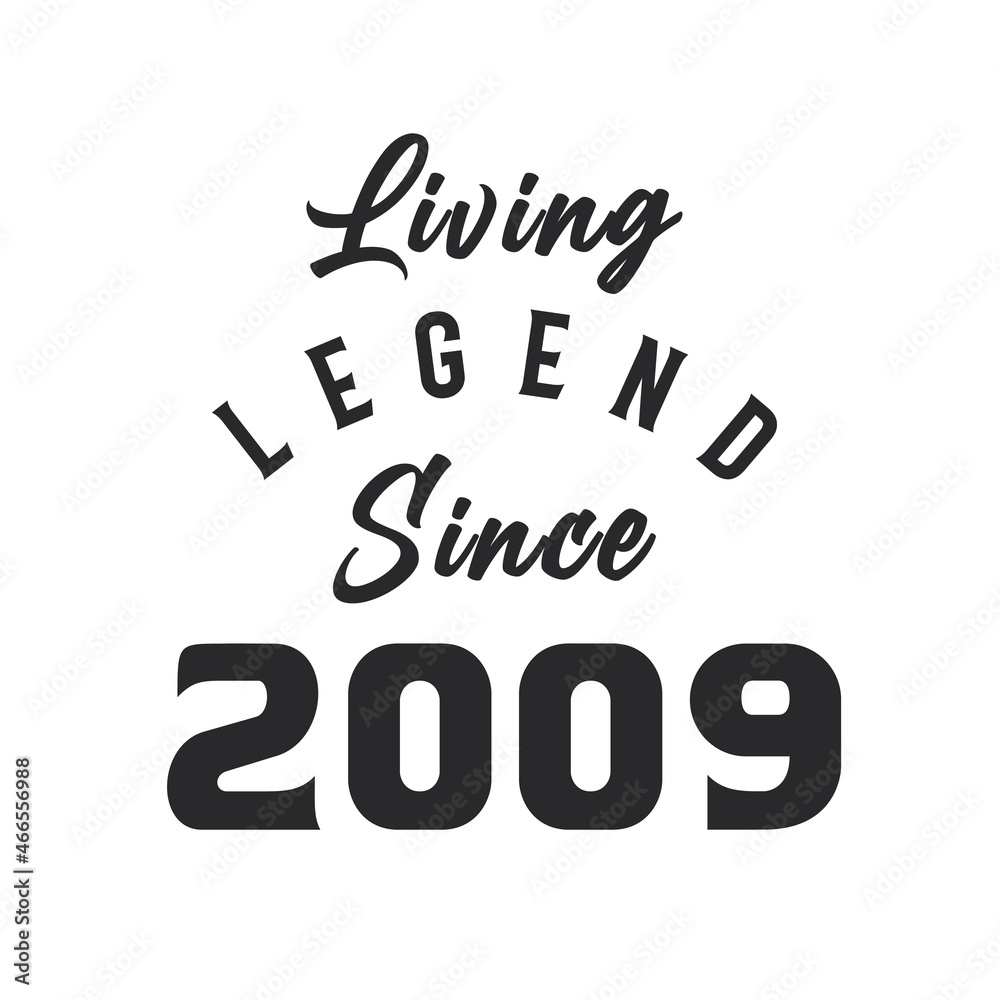 Living Legend since 2009, Legend born in 2009
