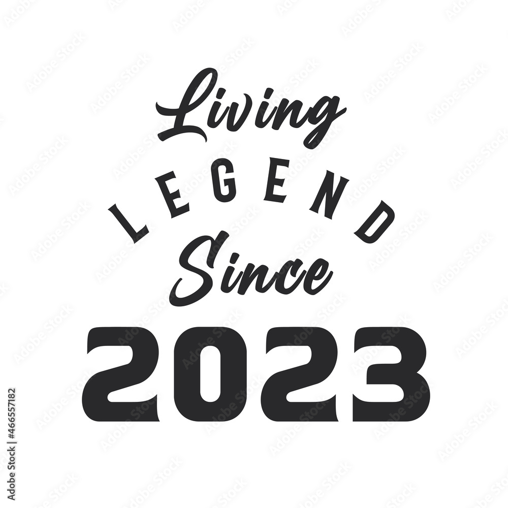 Living Legend since 2023, Legend born in 2023