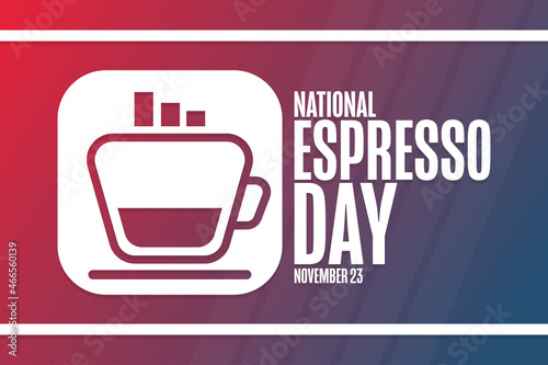 National Espresso Day. November 23. Holiday concept. Template for background, banner, card, poster with text inscription. Vector EPS10 illustration.