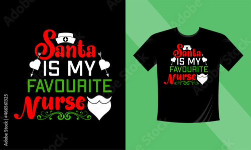 Santa is My Favourite Nurse. Print Ready Christmas Nurse T-Shirt Design