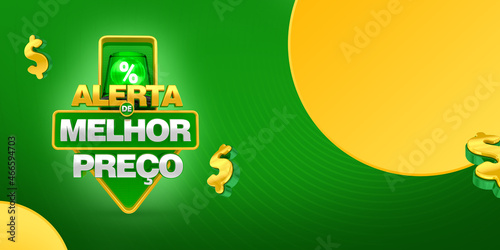 Banner template design for marketing campaign in Brazil. The phrase Alerta de melhor preco means Best Price Alert. 3d render illustration.