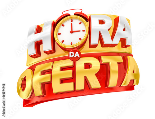 red label with orange for marketing campaign in Brazil isolated on white background. The phrase Hora da oferta means offer time. 3d render illustration