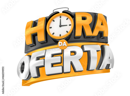 Black label with orange for marketing campaign in Brazil isolated on white background. The phrase Hora da oferta means offer time. 3d render illustration