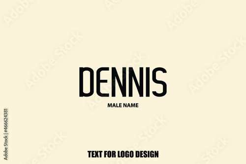 Foto Baby Boy Name Dennis.  Stylish Lettering Bold Typography Text