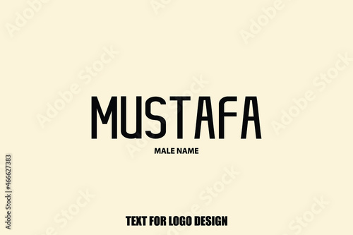 Baby Boy Name " Mustafa " Stylish Lettering Bold Typography Text