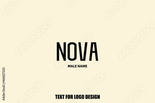 Text Typography  Lettering of Baby Boy Name " Nova " 