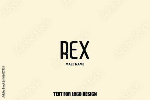 Men's Name of " Rex " Typography Victor Text