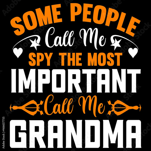 Some People Call Me Spy The Most Important Call Me Grandma