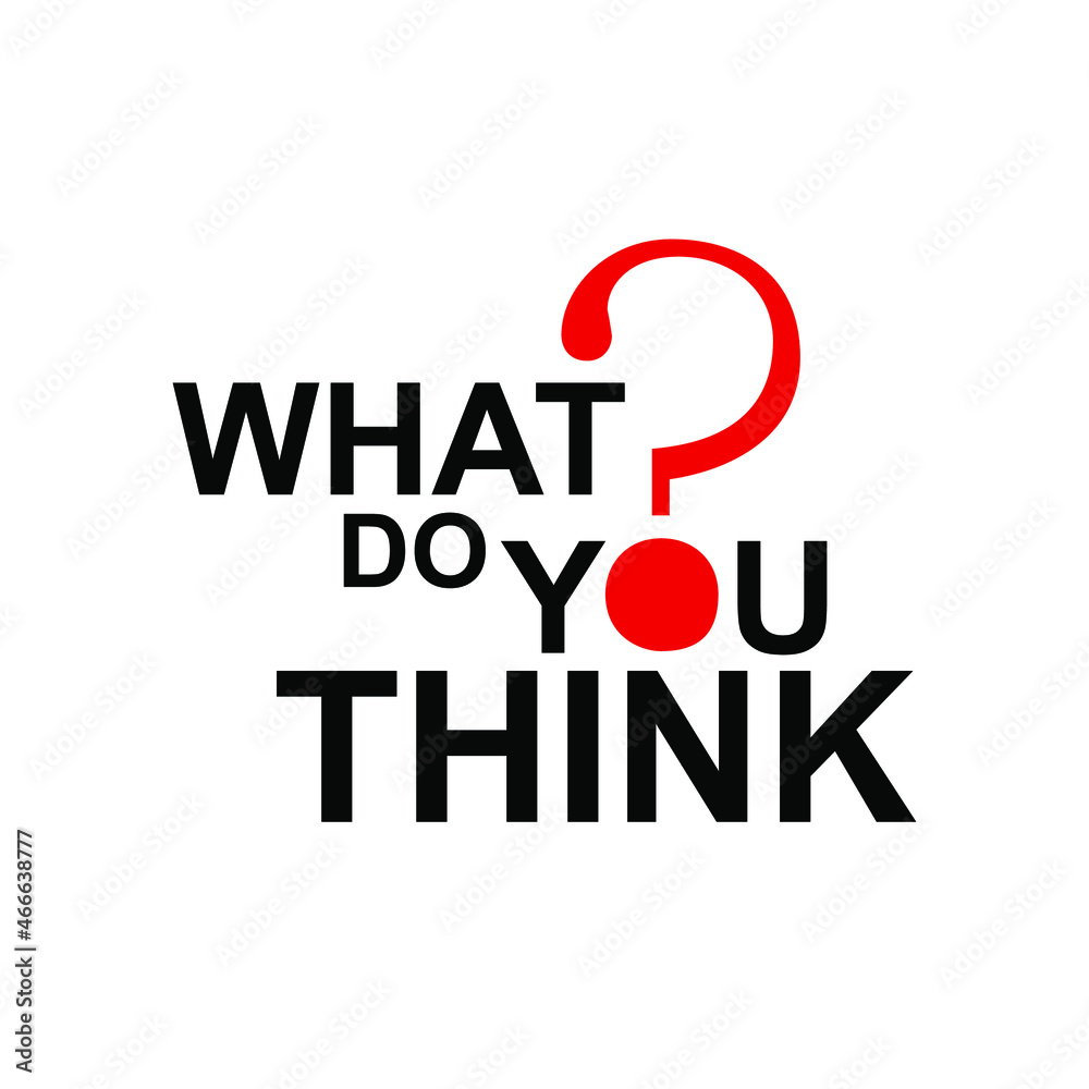 what do you think sign on white background what do you think sign on white background