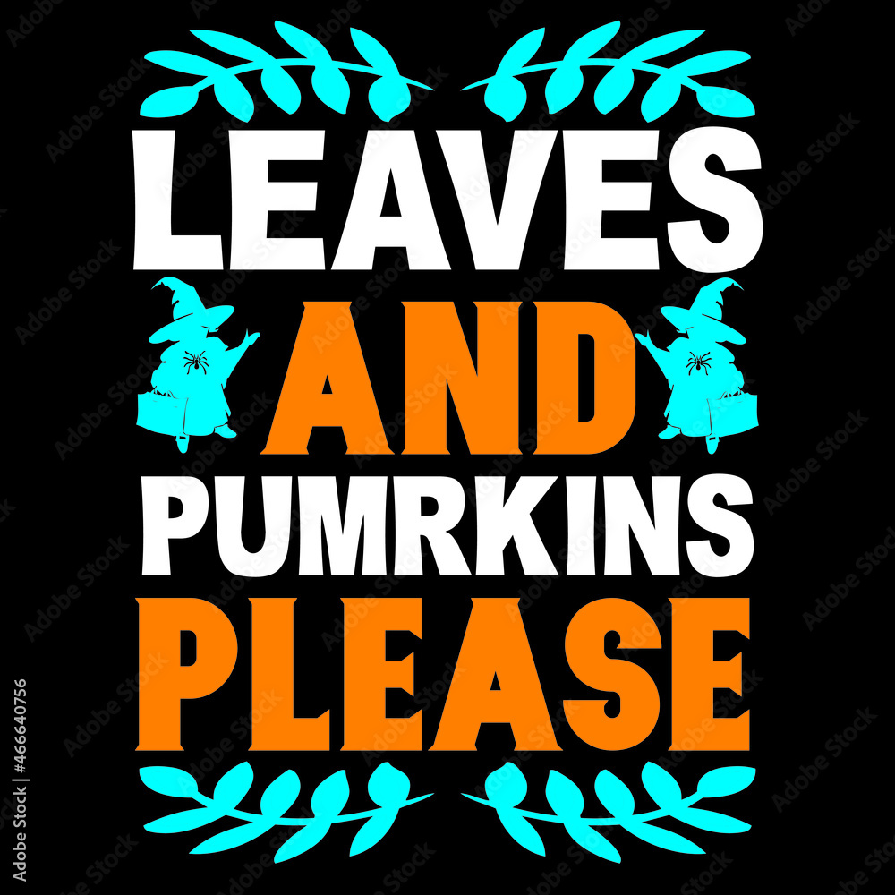 Leaves And Pumpkins Please