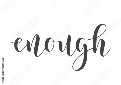 Vector Stock Illustration. Handwritten Lettering of Enough. Template for Banner, Card, Label, Postcard, Poster, Sticker, Print or Web Product. Objects Isolated on White Background.