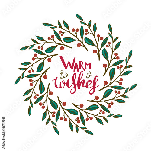 Vector Christmas floral wreath with hand drawn lettering. Floral Christmas wreath. Warm wishes. photo