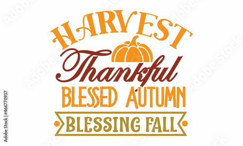Autumnal phrase with leaves, Good for greeting card, poster, banner, textile print, Hand Written Unique Typography, design, harvest, Vector Illustration for Your Design
