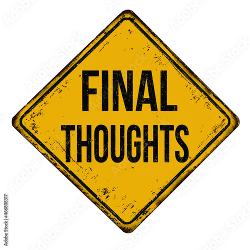 Final thoughts vintage rusty metal sign on a white background, vector illustration	 photo