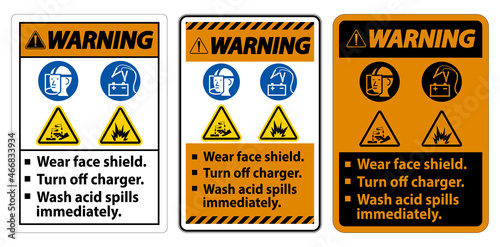 Warning Sign Wear Face Shield, Turn Off Charger, Wash Acid Spills Immediately