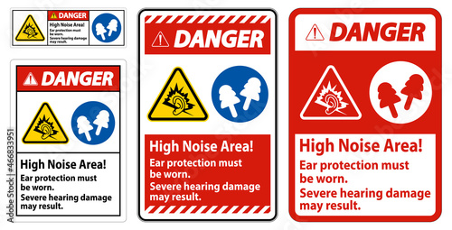 Warning Sign High Noise Area Ear Protection Must Be Worn, Severe Hearing Damage May Result