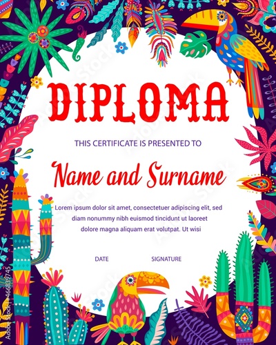 Kids diploma with mexican toucans, cactuses and floral elements. Children education achievement award, kids graduation diploma certificate with tropical plant flowers and birds