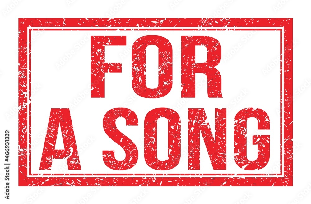 FOR A SONG, words on red rectangle stamp sign FOR A SONG, words on red rectangle stamp sign