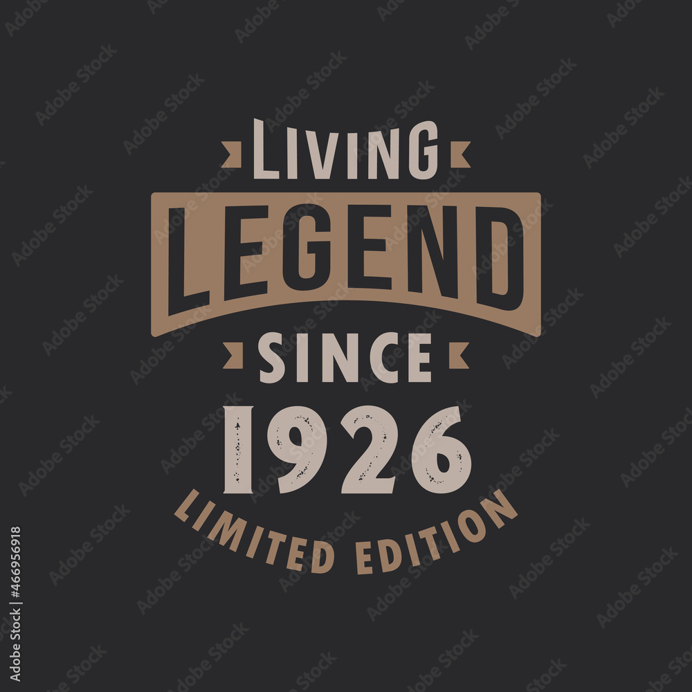 Living Legend since 1926 Limited Edition. Born in 1926 vintage typography Design.