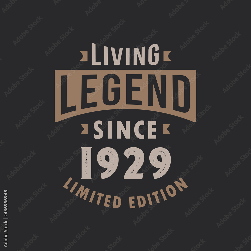 Living Legend since 1929 Limited Edition. Born in 1929 vintage typography Design.
