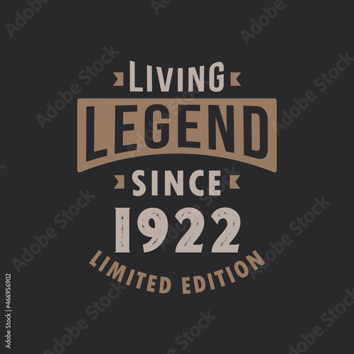 Living Legend since 1922 Limited Edition. Born in 1922 vintage typography Design.