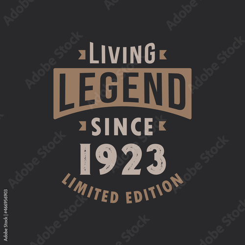 Living Legend since 1923 Limited Edition. Born in 1923 vintage typography Design.
