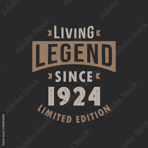 Living Legend since 1924 Limited Edition. Born in 1924 vintage typography Design.