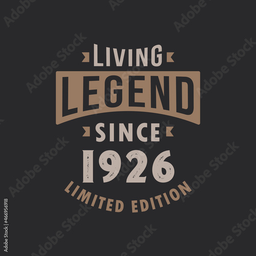 Living Legend since 1926 Limited Edition. Born in 1926 vintage typography Design.