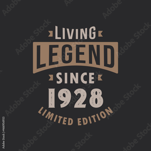 Living Legend since 1928 Limited Edition. Born in 1928 vintage typography Design.