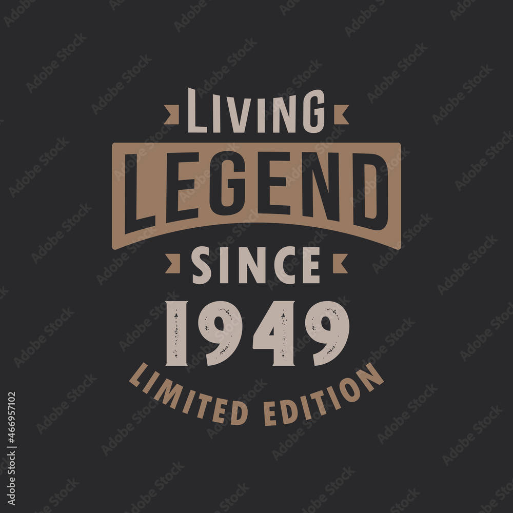 Living Legend since 1949 Limited Edition. Born in 1949 vintage typography Design. Living Legend since 1949 Limited Edition. Born in 1949 vintage typography Design.