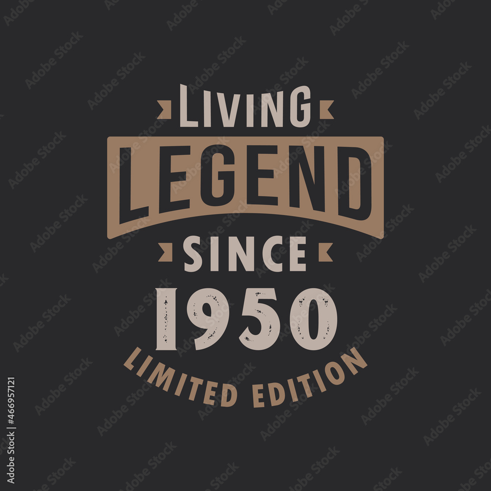 Living Legend since 1950 Limited Edition. Born in 1950 vintage typography Design.