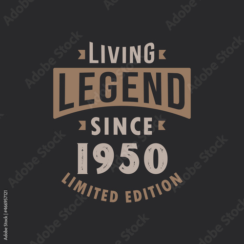 Living Legend since 1950 Limited Edition. Born in 1950 vintage typography Design.