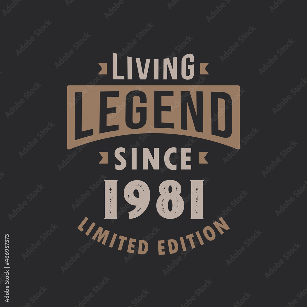 Living Legend since 1981 Limited Edition. Born in 1981 vintage typography Design. Living Legend since 1981 Limited Edition. Born in 1981 vintage typography Design.