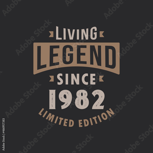 Living Legend since 1982 Limited Edition. Born in 1982 vintage typography Design.