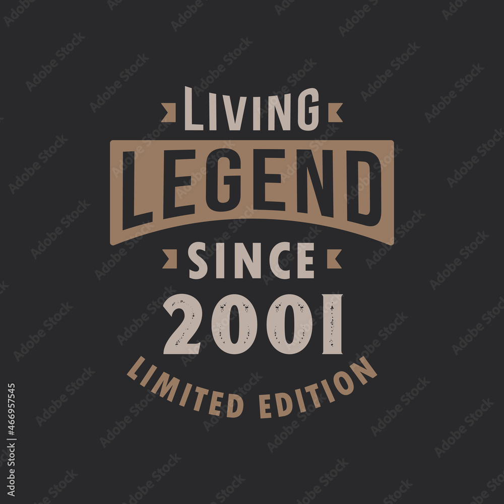 Living Legend since 2001 Limited Edition. Born in 2001 vintage typography Design.