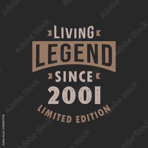 Living Legend since 2001 Limited Edition. Born in 2001 vintage typography Design.