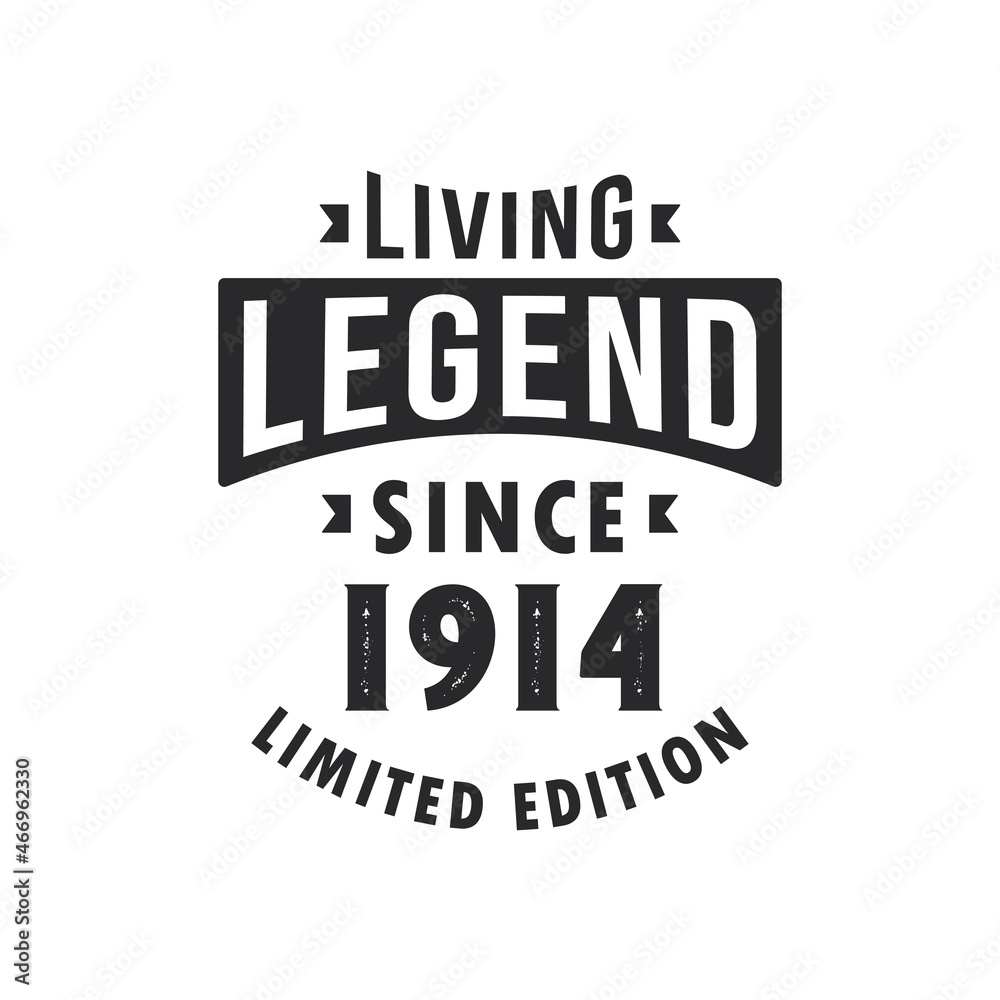 Living Legend since 1914, Legend born in 1914 Limited Edition.