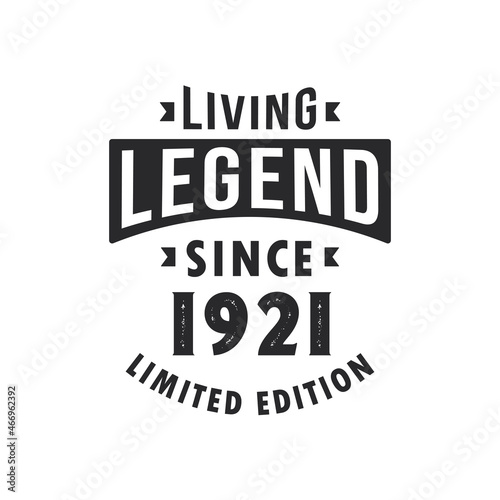 Living Legend since 1921, Legend born in 1921 Limited Edition.
