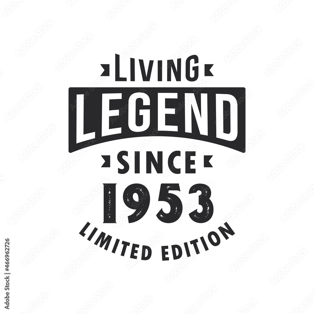Fototapeta premium Living Legend since 1953, Legend born in 1953 Limited Edition.