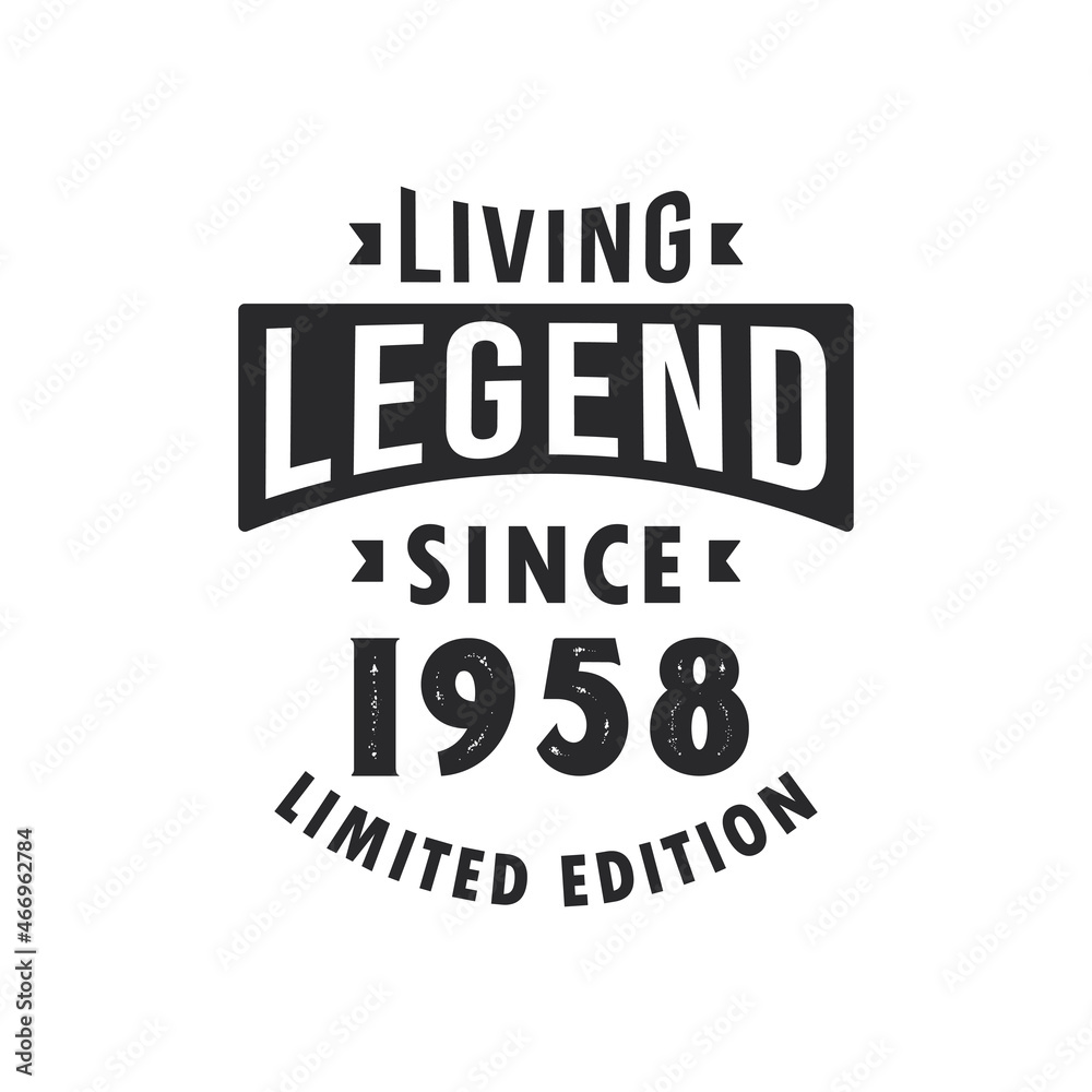 Fototapeta premium Living Legend since 1958, Legend born in 1958 Limited Edition.