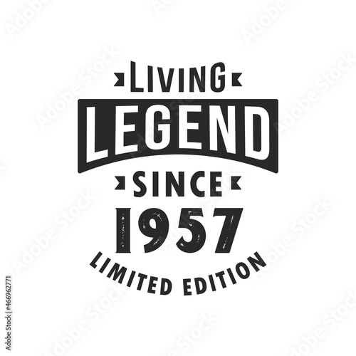 Living Legend since 1957, Legend born in 1957 Limited Edition.